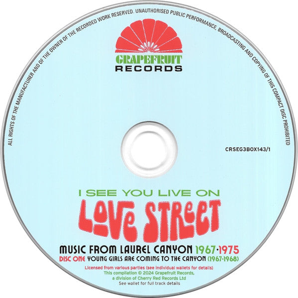 Image of Label Cover of 3xCD - VG+/VG+ - VARIOUS, I See You Live On Love Street (Music From Laurel Canyon 1967-1975) (Grapefruit Records; CRSEG3BOX143, UK 2024, Box Set, Booklet), ,  - 3515396C