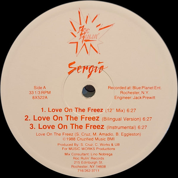 Image of Front Cover of 12" - /VG - SERGIO, Love On The Freez (Roc Rulin' Records ; 8X522, US 1988), Light Storage marks and a few hairlines shy of VG+., Big Freestyle cut with two nice 80's house mixes and a great "Congapella". - 0925053E