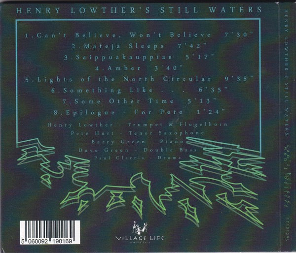 Image of Back Cover of CD - VG+/VG+ - HENRY LOWTHER'S STILL WATERS, Can't Believe, Won't Believe (Village Life; 171013VL, UK 2017, Digipak, Insert), ,  - 2336240E