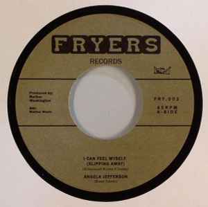 Image of Front Cover of 7" - /EX - ANGELA JEFFERSON / MAX INFINITY, I Can Feel Myself (Slipping Away) / Love Makes A Better World (Part 1) (Fryers; FRY.002, UK 2005 Reissue), ,  - 3126191E