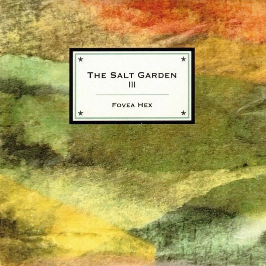 Image of Front Cover of 10" - NEW/NEW - FOVEA HEX, The Salt Garden III (Headphone Dust; HDFH1034, UK 2019, 33   RPM, CD), ,  - 0935261E
