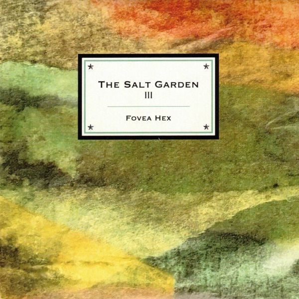 Image of Front Cover of 10" - NEW/NEW - FOVEA HEX, The Salt Garden III (Headphone Dust; HDFH1034, UK 2019, 33   RPM, CD), ,  - 0935261E