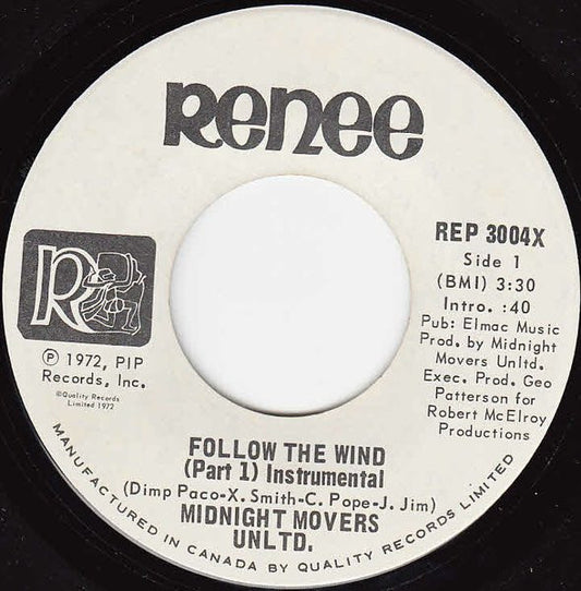 Image of Front Cover of 7" - /G+ - MIDNIGHT MOVERS UNLTD, Follow The Wind (Instrumental) (Renee; REP 3004X, Canada 1972), Marks on disc.,  - 1926145E