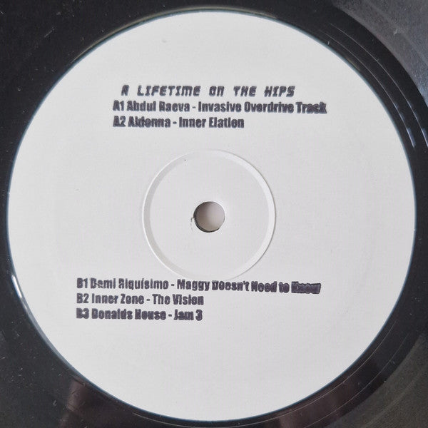 Image of Back Cover of 12" - /VG - VARIOUS, HIPS001 (A Lifetime On The Hips; HIPS001, UK 2023), , A1 - Abdul Raeva 	Invasive Overdrive TrackA2 - Aldonna 	Inner ElationB1 - Demi Riqu simo 	Maggy Doesn t Need to KnowB2 - Inner Zone  	The VisionB3 - Donald's House 	Jam 3 - 3846295S