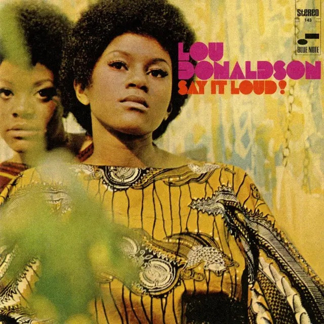 Image of Front Cover of LP - NEW/NEW - LOU DONALDSON, Say It Loud (Blue Note; 6514970, Europe 2025 Reissue), ,  - 1235092E