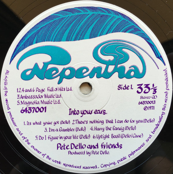 Image of Label Cover of 1225277E: LP - PETE DELLO AND FRIENDS, Into Your Ears (Nepentha ; 6437001, UK 1971) Vinyl Covered In Marks - Plays Surprisingly Well, Sleeve Has Heavy Ring, Edge And Overall Wear, Sticker Damage Which Has Been Coloured In, Taped Rear Seams, Writing On Front Sleeve And Labels  F/G
