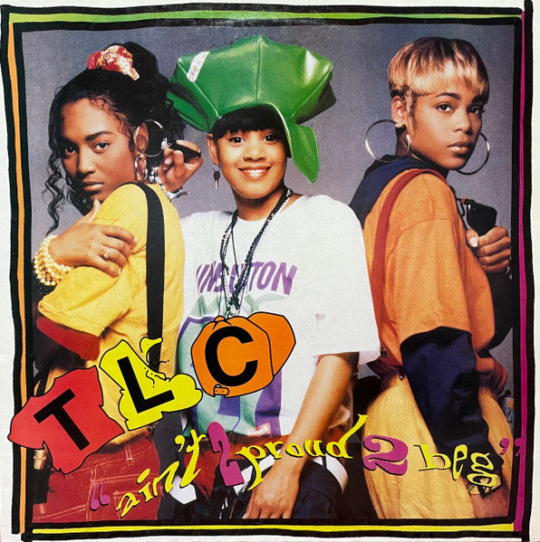 Image of Front Cover of 12" - VG/EX - TLC, Ain't 2 Proud 2 Beg (LaFace; 73008-24009-1, US 1992, Picture Sleeve), Creasing on sleeve.,  - 4246165S