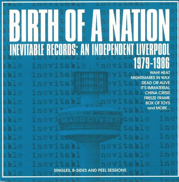 Image of Front Cover of 3xCD - VG+/VG+ - VARIOUS, Birth Of A Nation (Inevitable Records: An Independent Liverpool 1979-1986) (Cherry Red; CDTRED755, UK 2019), ,  - 3756003S
