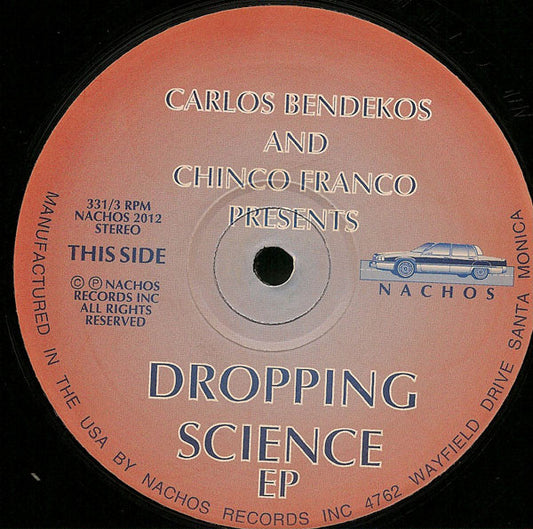 Image of Front Cover of 12" - /G+ - CARLOS BENDEKOS AND CHINCO FRANCO, Dropping Science EP (Nachos Records; NACHOS 2012, US 1995, Plain Sleeve), few whispy hairlines and faint marks both sides. spindle marks on labels,  - 3845370S