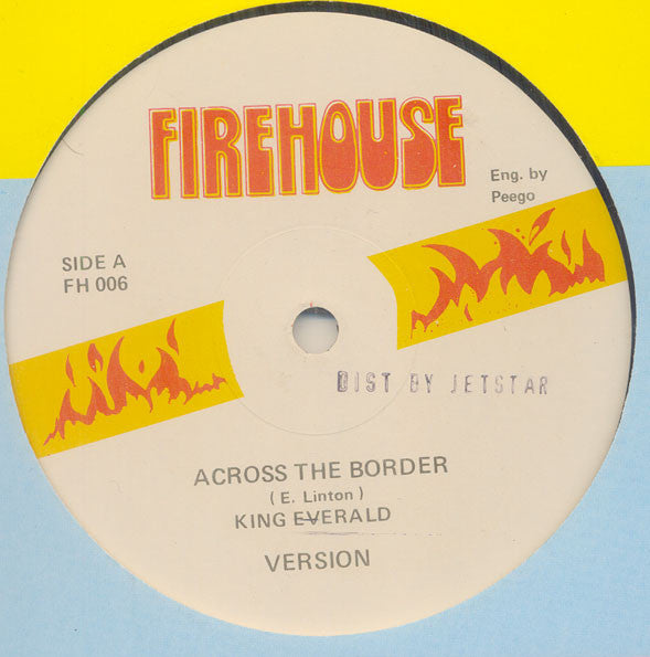 Image of Front Cover of 12" - /VG+ - KING EVERALD, Across The Border / It Would A Sweet Me (Firehouse; FH 006, UK 1980s), ,  - 1845123S