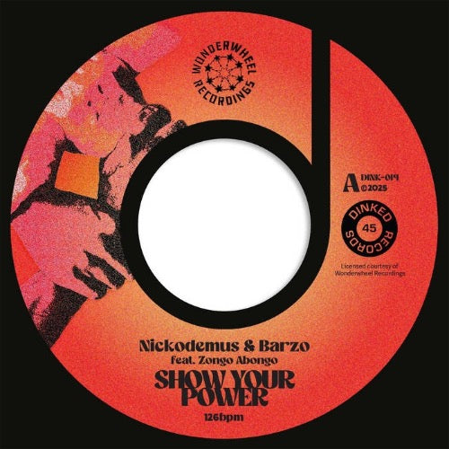Image of Front Cover of 2015254C: 7" - NICKODEMUS & BARZO / MR. DORIS, Show Your Power / Want Some More (Dinked Records; DINK-019,  2025)   /EX