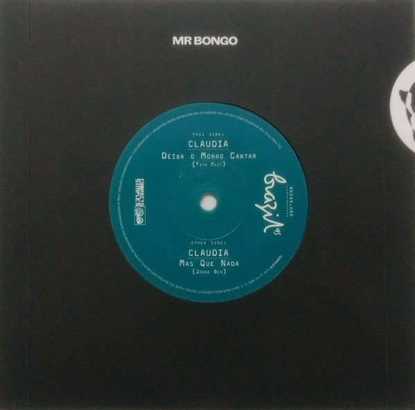 Image of Front Cover of 7" - EX/EX - CLAUDIA, Deixa O Morro Cantar / Mas Que Nada (Mr Bongo; BRZ45.066, UK 2017, Company Sleeve, Solid Centre), ,  - 2056129S