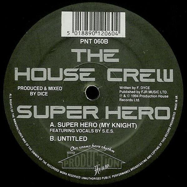 Image of Front Cover of 12" - /G - THE HOUSE CREW, Super Hero (My Knight) (Production House; PNT 060, UK 1994, Plain Sleeve), Significant groove wear on the A-side from play with a bad stylus, causing crackle during quieter moments. Lots of marks either side, causing crackle throughout, but still plays above grade. No pops no skips.,  - 3546242S