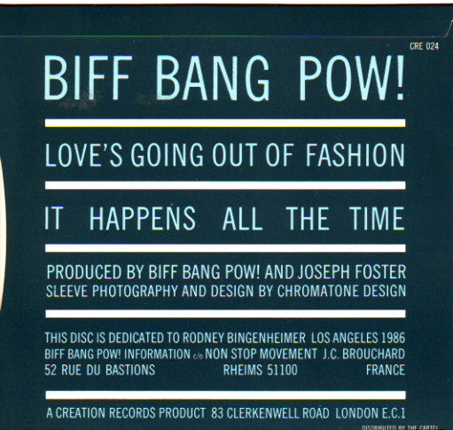 Image of Back Cover of 7" - VG+/VG+ - BIFF BANG POW!, Love's Going Out Of Fashion / It Happens All The Time (Creation Records; CRE 024, UK , Picture Sleeve), ,  - 2125446E