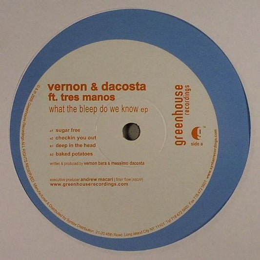 Image of Front Cover of 12" - /G+ - VERNON & DACOSTA, What The Bleep Do We Know EP (Greenhouse Recordings; GHR026, US 2006), rub marks and faint scuffs - nothing major,  - 0946156S