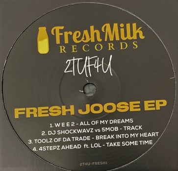 Image of Front Cover of 12" EP - /VG - VARIOUS, Fresh Joose EP (Fresh Milk Records; 2T4U-FRESH1, UK 2021), , A1 W E E 2   All Of My DreamsA2 DJ Shockwavz Vs 5 MOB   TrackB1 Toolz Of Da Trade   Break Into My HeartB2 4Stepz Ahead Ft. LOL   Take Some Time - 3716425C