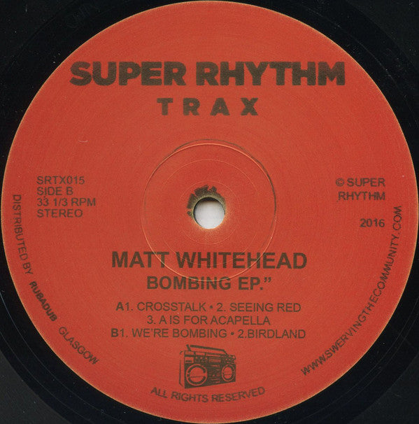 Image of Front Cover of 12" EP - /G+ - MATT WHITEHEAD, Bombing EP (Super Rhythm Trax ; SRTX015, UK 2016, Plain Sleeve), The disc is mostly a VG+ but has some audible marks on side A., A1		CrosstalkA2		Seeing RedA3		A Is For AcidpellaB1		We're BombingB2		Birdland - 2345190S