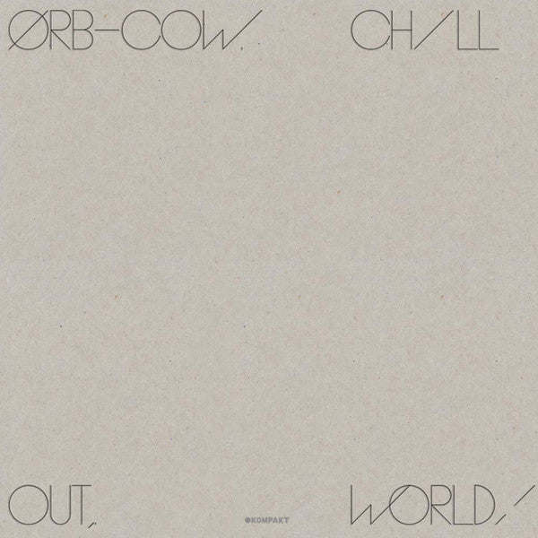 Image of Front Cover of 2315346C: LP - ORB, COW. Chill Out, World! (Kompakt; KOMPAKT 354 LIM, Germany 2016, Embossed Card Sleeve, Inner, Turquoise Vinyl) Sleeve very lightly mottled / stained. Stickered shrink-wrap  VG/VG+