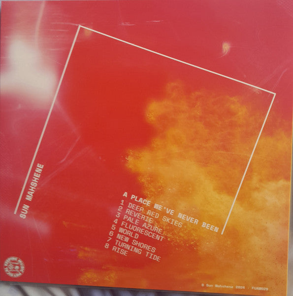 Image of Back Cover of LP - EX/EX - SUN MAHSHENE, A Place We've Never Been (Fuzzed Up & Astromoon Records ; Fuam029, Ireland 2024, Insert, Orange Vinyl, Limited Edition of 200), ,  - 2425169E