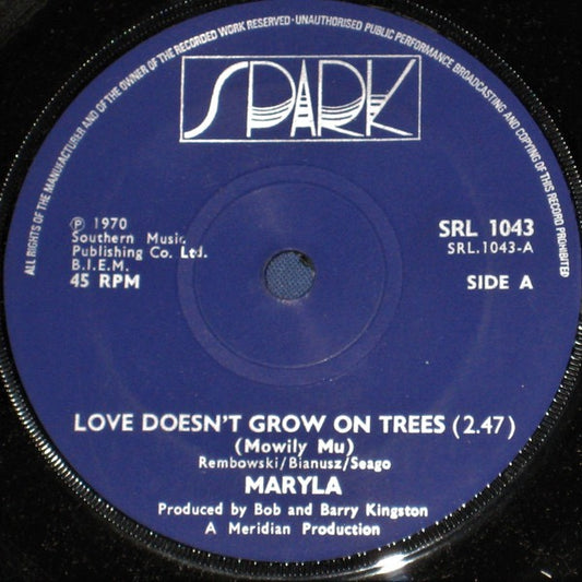 Image of Front Cover of 2515092C: 7" - MARYLA, Love Doesn't Grow On Trees (Spark; SRL 1043, UK 1970, Solid Centre)   /VG+