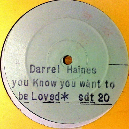 Image of Front Cover of 12" - /VG - DARREL HAINES, You Know You Want To Be Loved (Sure Delight; SDT 20, UK 1990, White Label, Plain Sleeve, Stamped), ,  - 1446169S