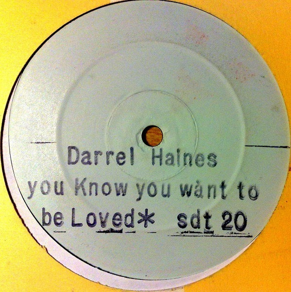 Image of Front Cover of 12" - /VG - DARREL HAINES, You Know You Want To Be Loved (Sure Delight; SDT 20, UK 1990, White Label, Plain Sleeve, Stamped), ,  - 1446169S