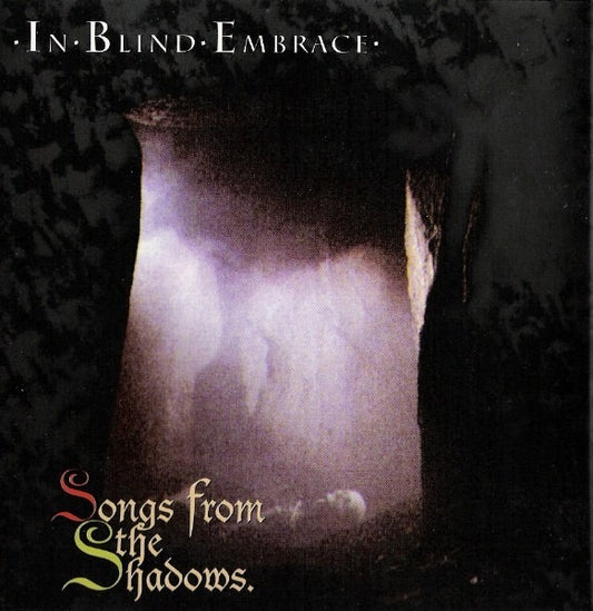 Image of Front Cover of CD - VG+/VG+ - IN BLIND EMBRACE, Songs From The Shadows (Death Factory ; DEATH-962, Sweden 1996, Jewel Case), ,  - 2515637C