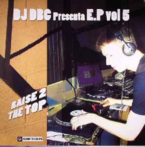 Image of Front Cover of 12" - VG+/VG - DJ DBC, E.P Vol. 5 - Raise 2 The Top (Contrase a Records; CON-505-EP, Spain 2005, Picture Sleeve, Inner), Light Marks only.,  - 2525429E