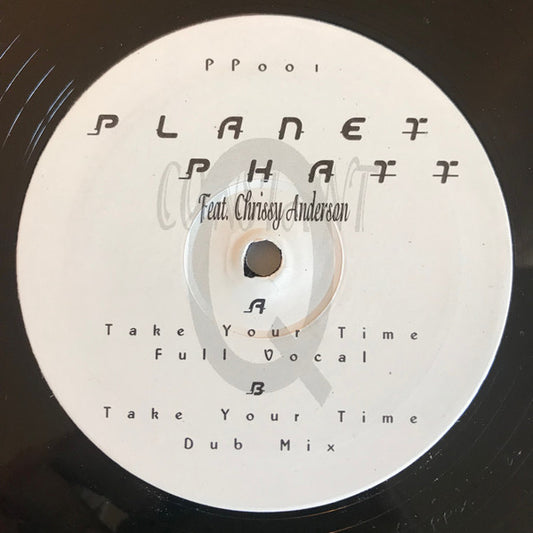 Image of Front Cover of 2615311C: 12" - PLANET PHATT FEAT. CHRISSY ANDERSON, Take Your Time (Constant-Q Recordings; PP 001, UK 2000)   /G+