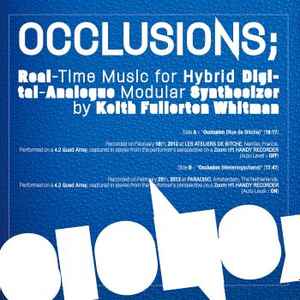 Image of Front Cover of 2625377E: LP - KEITH FULLERTON WHITMAN, Occlusions; Real Time Music For Hybrid Digital-Analogue Modular Synthesizer (Editions Mego; DeMEGO 026, Austria 2012, Picture Sleeve, Inner, Blue Vinyl) Opened Instore  EX/EX