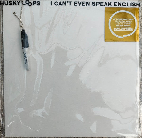 Image of Front Cover of LP - VG/VG+ - HUSKY LOOPS, I Can't Even Speak English (Fighting Ourselves Records; FOLP004, UK 2019, Printed Plastic Sleeve, Clear Vinyl, Ltd to 500, with Pen on chain to "draw your own artwork"), small seam split bottom edge of printed plasted sleeve,  - 2745054S