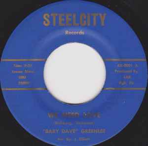 Image of Front Cover of 2725164E: 7" - "BABY DAVE" GREENLEE, We Need Love / 'Bout My Baby's Love (Steelcity Records; AR-0001, US 1969) Plays with some light backghround clicks.  /G