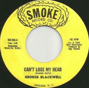 Image of Front Cover of 2725186E: 7" - GEORGE BLACKWELL, Can't Lose My Head / Don't Want To Let You Go (Smoke Records; KB-200, US ) Light marks. Strong VG.  /VG