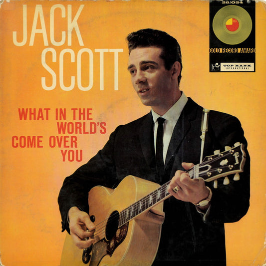 Image of Front Cover of 2725211E: LP - JACK SCOTT, What In The World's Come Over You (Top Rank International; 25/024, UK 1960)   VG/VG