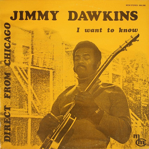 Image of Front Cover of LP - VG/VG - JIMMY DAWKINS, I Want To Know (MCM Blues Records; 900.290, France 1976), ,  - 2745242S