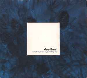 Image of Front Cover of CD - VG/VG - DEADBEAT, Something Borrowed, Something Blue (~scape; sc21, Germany 2004, Digipak), Slight Shelf Wear,  - 2016067C
