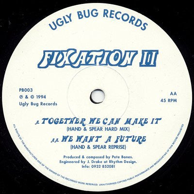 Image of Front Cover of LP - /G - FIXATION II, Together We Can Make It / We Want A Future (Ugly Bug Records; PB003, UK 1994), Significant surface marks, scartches and scuffs. Plays with background hiss., A		Together We Can Make It (Hand & Spear Hard Mix)	7:51AA		We Want A Future (Hand & Spear Reprise)	6:37 - 2815022C