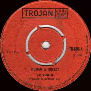 Image of Front Cover of 7" - /VG - PAT RHODEN / JUNIOR SMITH, Woman Is Greedy / Endlessly (Trojan Records; TR-606, UK 1968, White Label Promo), ,  - 2815124C