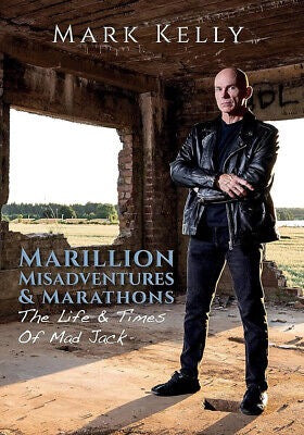 Image of Front Cover of Book - VG+/VG+ - MARK KELLY, Marillion, Misadventures & Marathons: The Life & Times Of Mad Jack  (Kingmaker; , UK 2022, Hardback With Dust Jacket, Marillion band member), ,  - 2835094E