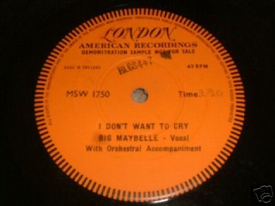 Image of Front Cover of 7" - /VG - BIG MAYBELLE, I Don't Want To Cry (London American Recordings; MSW 1750, UK 1960s, Demo, Single Sided), Cat. stamp & time written in pen on label,  - 2815235C
