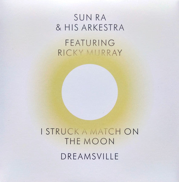 Image of Front Cover of 7" - EX/EX - SUN RA & HIS ARKESTRA FEATURING RICKY MURRAY, I Struck A Match On The Moon / Dreamsville (Corbett vs. Dempsey; CvsDS003, US 2021, Picture sleeve), ,  - 3925221E