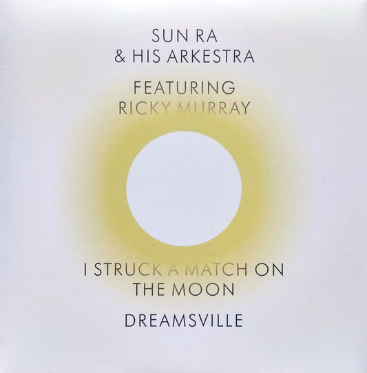 Image of Front Cover of 7" - EX/EX - SUN RA & HIS ARKESTRA FEATURING RICKY MURRAY, I Struck A Match On The Moon / Dreamsville (Corbett vs. Dempsey; CvsDS003, US 2021, Picture sleeve), ,  - 3925221E