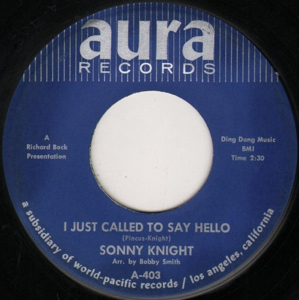 Image of Front Cover of 7" - /VG+ - SONNY KNIGHT, I Just Called To Say Hello / If You Want This Love (Aura Records; 403, US 1964), ,  - 2955033S