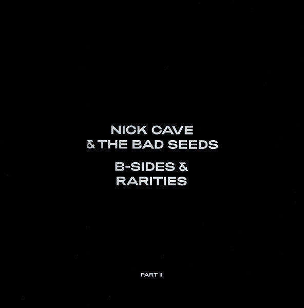 Image of Front Cover of 2xLP - VG+/VG+ - NICK CAVE AND THE BAD SEEDS, B-Sides & Rarities (Part II) (BMG; BMGCAT450LP, UK & Europe 2021, 2 Inners, 180 Gram Vinyl), ,  - 1146024S