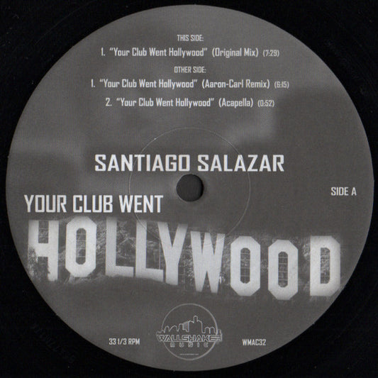 Image of Front Cover of 12" - /VG - SANTIAGO SALAZAR, Your Club Went Hollywood (Wallshaker Music ; WMAC32, US 2010), ,  - 3025072E