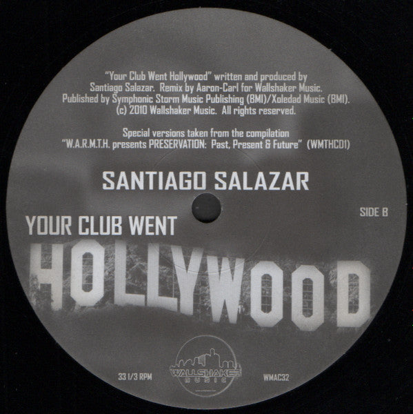 Image of Back Cover of 12" - /VG - SANTIAGO SALAZAR, Your Club Went Hollywood (Wallshaker Music ; WMAC32, US 2010), ,  - 3025072E