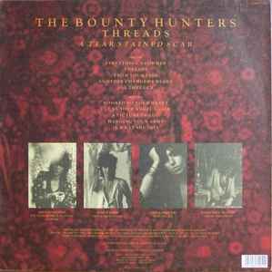 Image of Back Cover of LP - VG+/VG+ - THE BOUNTY HUNTERS, Threads - A Tear Stained Scar (Creation Records; CRELP 051, UK 1989, Feat Dave Kusworth (Jacobites)), Promotions company small sticker on upper back cover,  - 3045064S