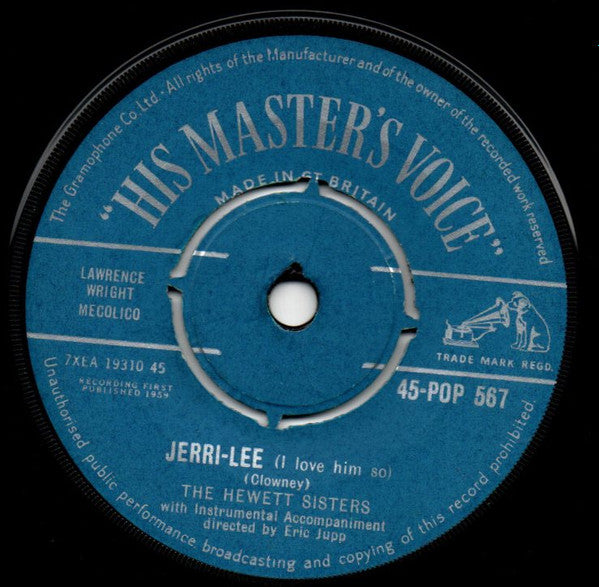 Image of Front Cover of 7" - VG/VG - THE HEWETT SISTERS, Jerri-Lee (I Love Him So) / Baby-O (His Master's Voice ; 45-POP 567, UK 1959, Company Sleeve), Writing On Label,  - 2925330E