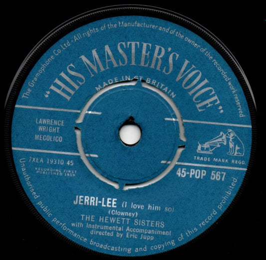Image of Front Cover of 7" - VG/VG - THE HEWETT SISTERS, Jerri-Lee (I Love Him So) / Baby-O (His Master's Voice ; 45-POP 567, UK 1959, Company Sleeve), Writing On Label,  - 2925330E