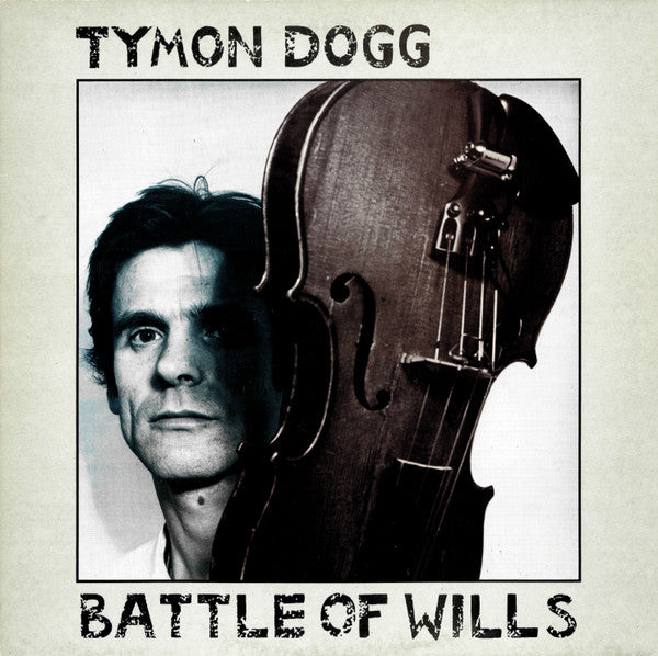Image of Front Cover of LP - VG+/EX - TYMON DOGG, Battle Of Wills (Y Records; Y 29, UK 1982), ,  - 3015723C